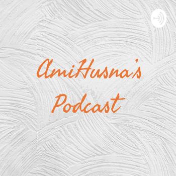 AmiHusna's Podcast