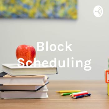 Block Scheduling: Yay or Nay?