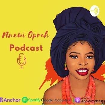 Nnewi Oprah Podcast