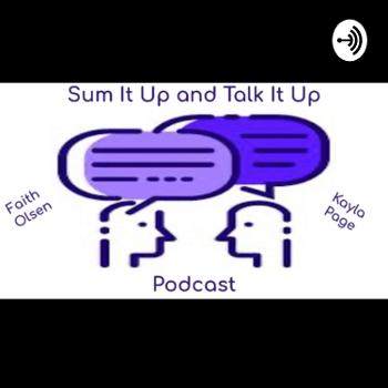 Sum It Up and Talk It Up Podcast