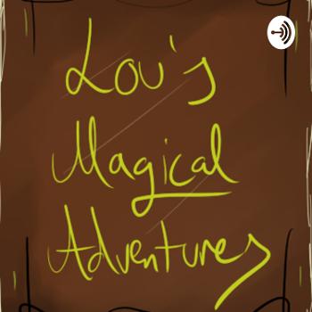 Lou's Magical Adventures