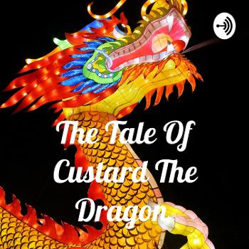 The Tale Of Custard The Dragon 🐉