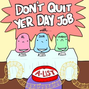 Don't Quit Yer Day Job