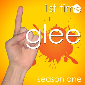 1st time: Glee