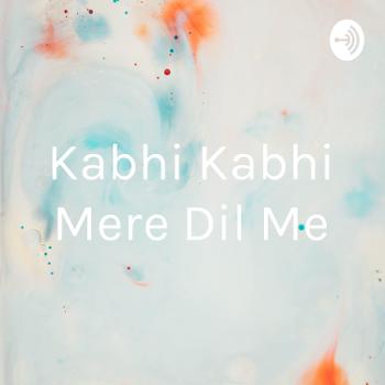 Kabhi Kabhi Mere Dil Me