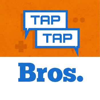 Tap-Tap Bros. - Happy Gaming Podcast