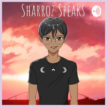 Sharroz Speaks