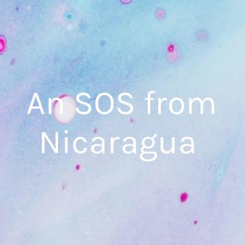 An SOS from Nicaragua