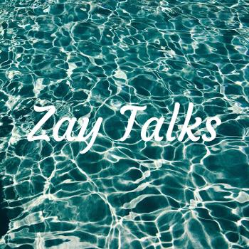 Zay Talks