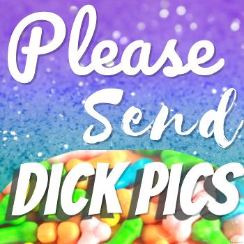 Please Send Dick Pics
