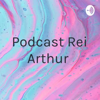 Podcast Rei Arthur