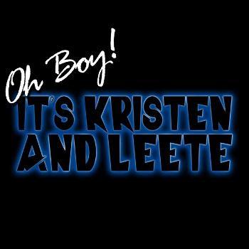 Oh Boy! It's Kristen and Leete