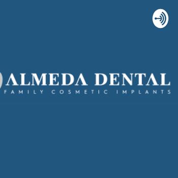 Almeda Dental Podcast