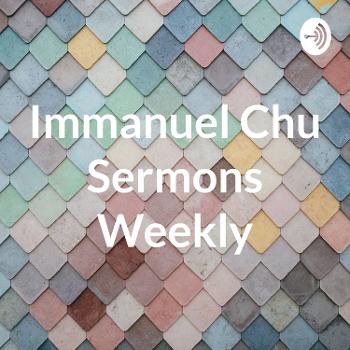 Immanuel Chu Sermons Weekly
