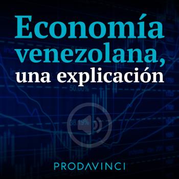 Economía venezolana, una explicación