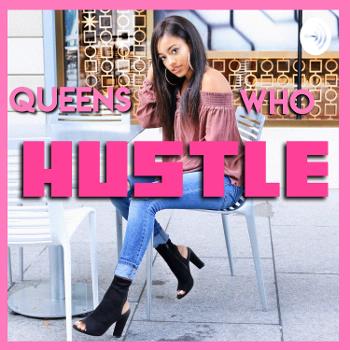 Queens Who Hustle