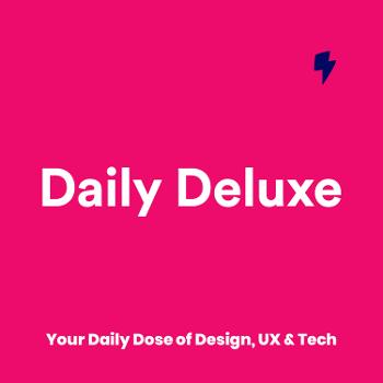Daily Deluxe – Design, UX & Tech