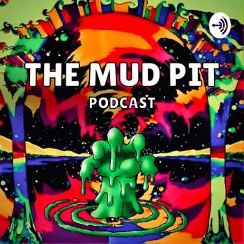 The Mud Pit Podcast