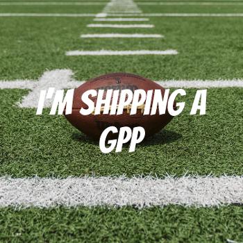 I'm Shipping a GPP