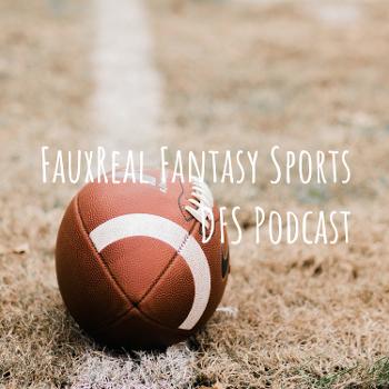 FauxReal Fantasy Sports DFS Podcast