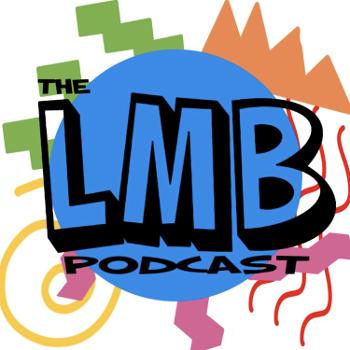 The LMB Podcast