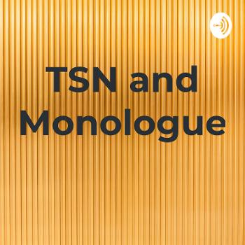 TSN and Monologue