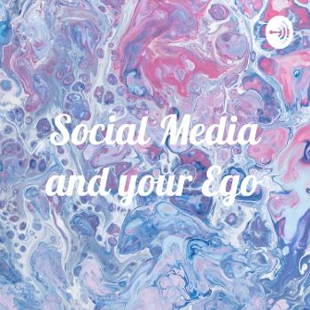 Social Media and your Ego