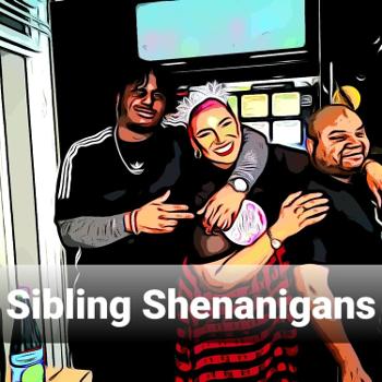 Sibling Shenanigans