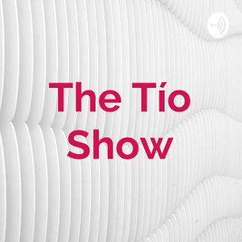 The Tío Show