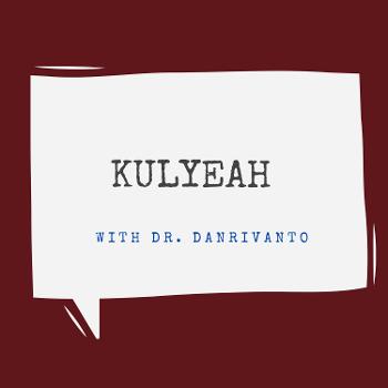 KULYEAH with Dr. Danrivanto