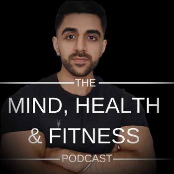 THE MIND HEALTH AND FITNESS PODCAST