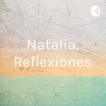 Natalia. Reflexiones