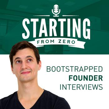StartingFromZero - Self-Funded Founder Interviews