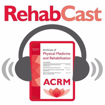 RehabCast: The Rehabilitation Medicine Update