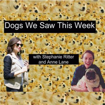 Dogs We Saw This Week: A Podcast
