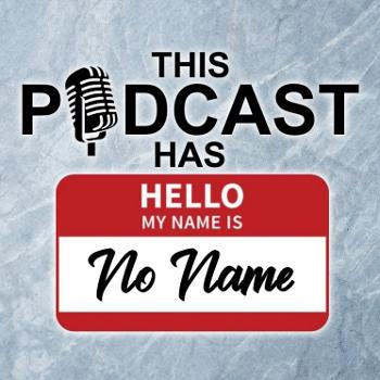 This Podcast Has No Name