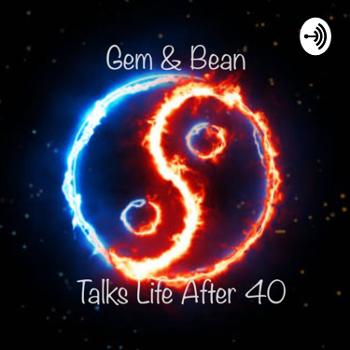 Gem & Bean talks life after 40