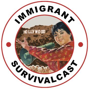 Immigrant Survivalcast