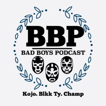The Bad Boys Podcast