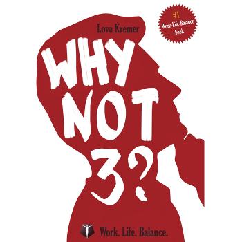 Why Not 3? Work-Life Balance for Entrepreneurs