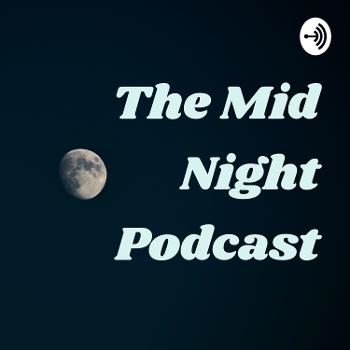 The Mid Night Podcast