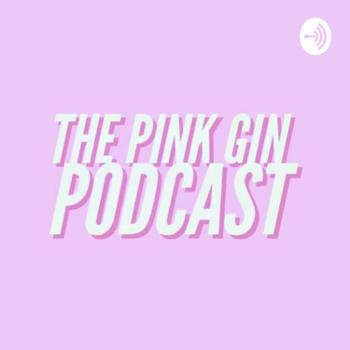 The Pink Gin Podcast