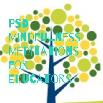 PSD Mindfulness Meditations for Educators