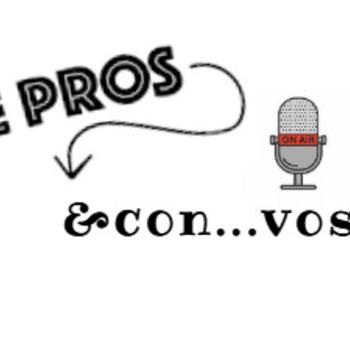 The Pros and Con...vos