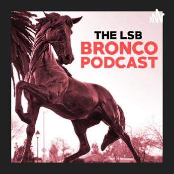 The LSB Bronco Podcast