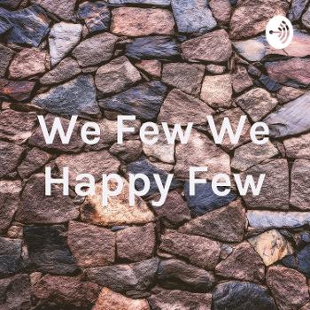 We Few We Happy Few