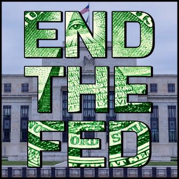 End the Fed: Following the Money to Find the Truth Behind Our Broken Financial System and Our Broken World