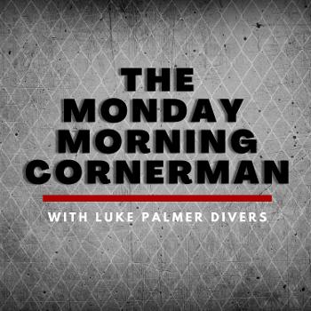 The Monday Morning Cornerman