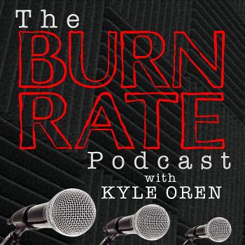 The BURN RATE Podcast