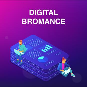 Digital Bromance